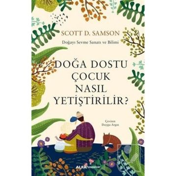 Doğa Dostu Çocuk Nasıl Yetiştirilir - Scott D. Samson