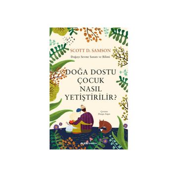 Doğa Dostu Çocuk Nasıl Yetiştirilir - Scott D. Samson