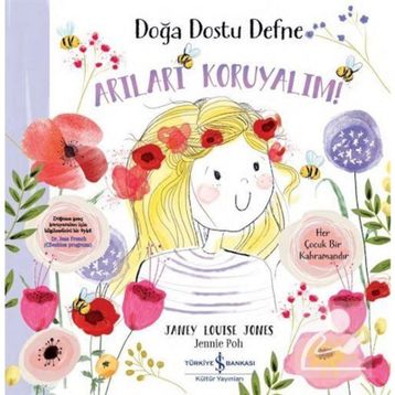 Doğa Dostu Defne - Arıları Koruyalım! - Janey Louise Jones