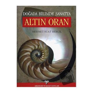 DOĞADA / BILIMDE / SANATTA ALTIN ORAN - MEHMET SUAT BERGIL
