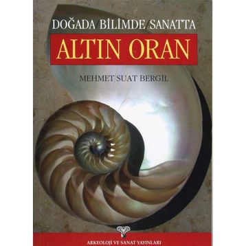 DOĞADA / BILIMDE / SANATTA ALTIN ORAN - MEHMET SUAT BERGIL