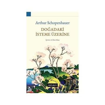 Doğadaki İsteme Üzerine - Arthur Schopenhauer