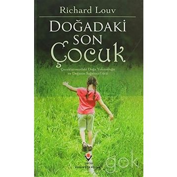 DOĞADAKİ SON ÇOCUK - RICHARD LOUV