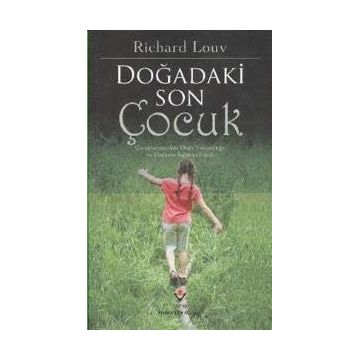 DOĞADAKİ SON ÇOCUK - RICHARD LOUV