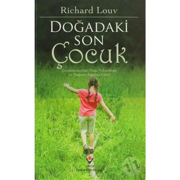 DOĞADAKİ SON ÇOCUK - RICHARD LOUV