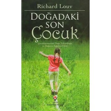 DOĞADAKİ SON ÇOCUK - RICHARD LOUV