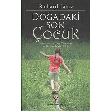DOĞADAKİ SON ÇOCUK - RICHARD LOUV