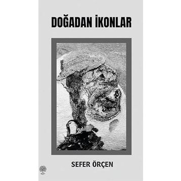 Doğadan İkonlar - Sefer Örçen