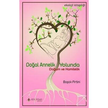 Doğal Annelik Yolunda - Başak Pirtini