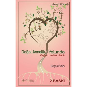 Doğal Annelik Yolunda - Başak Pirtini
