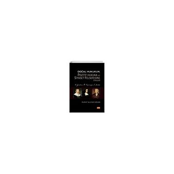 Doğal Hukukun Pozitif Hukuka ve Siyaset Felsefesine Etkileri - H. Grotius, B. Spinoza, J. Locke Nobel Bilimsel Eserler