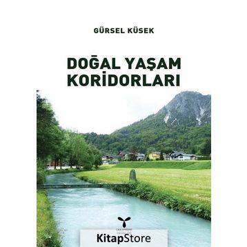 Doğal Yaşam Koridorları - Gürsel Küsek