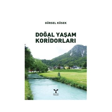 Doğal Yaşam Koridorları - Gürsel Küsek