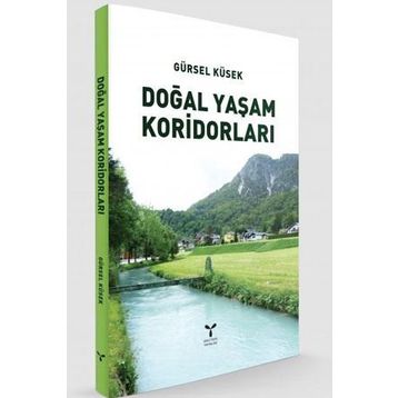 Doğal Yaşam Koridorları - Gürsel Küsek