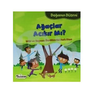 Doğanın Düzeni - Ağaçlar Acıkır Mı? - Martha E. H. Rustad