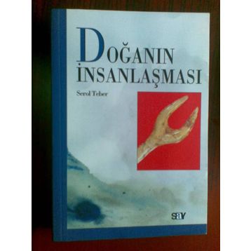 Doğanın İnsanlaşması - Serol Teber