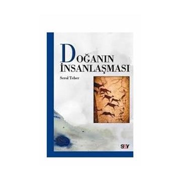 Doğanın İnsanlaşması - Serol Teber