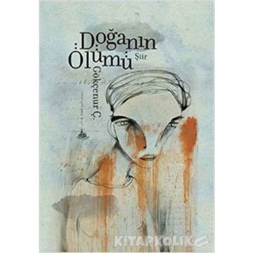 Doğanın Ölümü - Gökçenur Ç