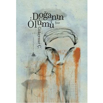 Doğanın Ölümü - Gökçenur Ç