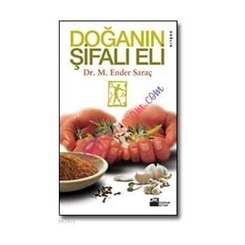 DOĞANIN ŞİFALI ELI - M. ENDER SARAÇ