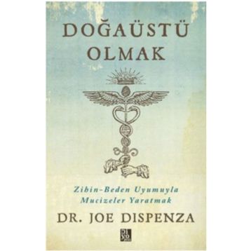 Doğaüstü Olmak - Joe Dispenza