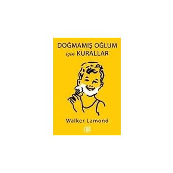 Doğmamış Oğlum İçin Kurallar - Walker Lamond