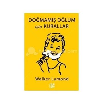 Doğmamış Oğlum İçin Kurallar - Walker Lamond