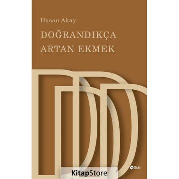 Doğrandıkça Artan Ekmek - Hasan Akay