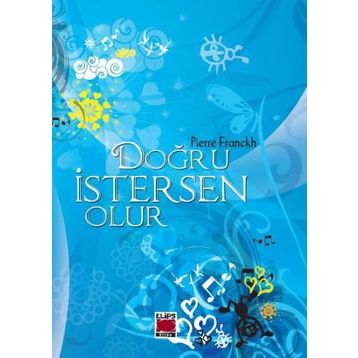 Doğru İstersen Olur! - Pierre Franckh