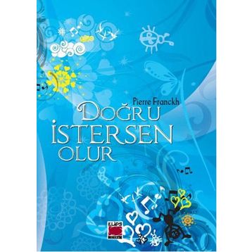 Doğru İstersen Olur! - Pierre Franckh