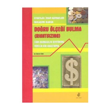 DOĞRU ÖLÇEĞİ BULMA (RIGHTSIZING) - MURAT TÜRK