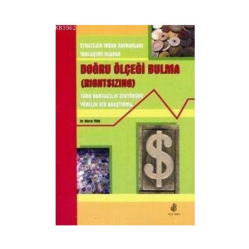DOĞRU ÖLÇEĞİ BULMA (RIGHTSIZING) - MURAT TÜRK