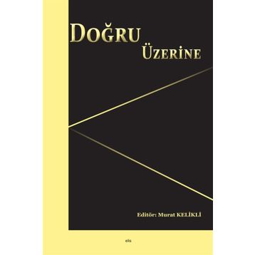 Doğru Üzerine - Murat Kelikli
