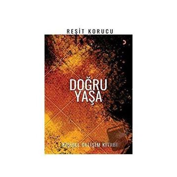 Doğru Yaşa - Reşit Korucu