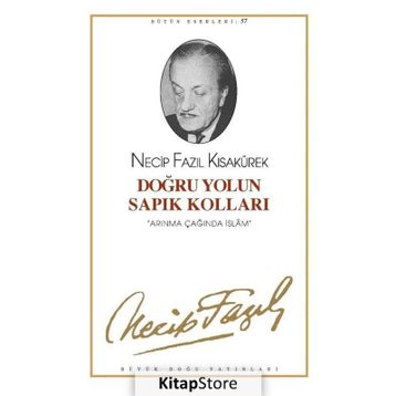 DOĞRU YOLUN SAPIK KOLLARI (KOD: 48) - NECIP FAZIL KISAKÜREK