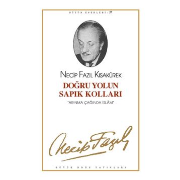 DOĞRU YOLUN SAPIK KOLLARI (KOD: 48) - NECIP FAZIL KISAKÜREK