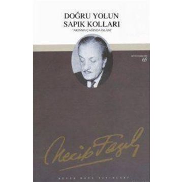 DOĞRU YOLUN SAPIK KOLLARI (KOD: 48) - NECIP FAZIL KISAKÜREK