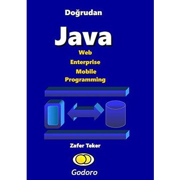 Doğrudan Java Web Enterprise Mobile Programming Kitabı - Zafer Teker