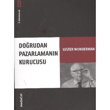Doğrudan Pazarlamanın Kurucusu İz Bırakanlar - Yeni Lester Wunderman - Lester Wunderman