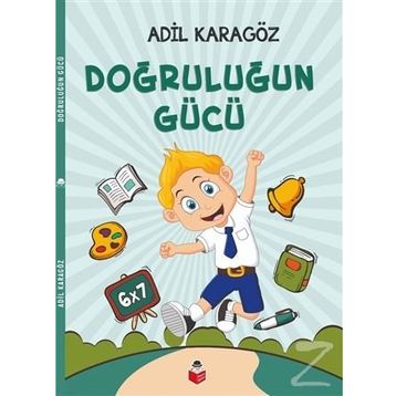 Doğruluğun Gücü - Adil Karagöz