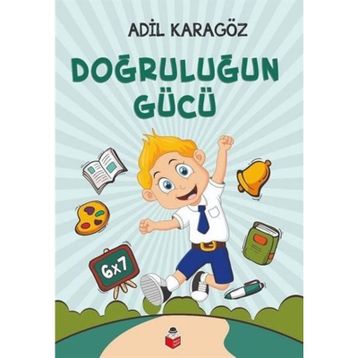 Doğruluğun Gücü - Adil Karagöz