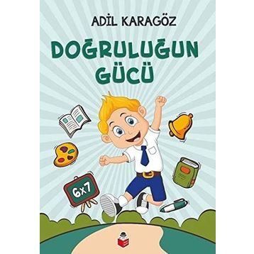 Doğruluğun Gücü - Adil Karagöz