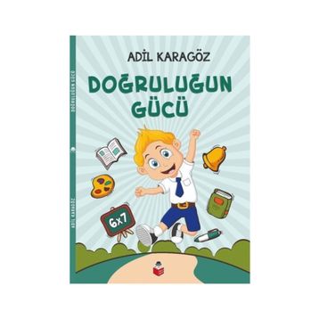 Doğruluğun Gücü - Adil Karagöz
