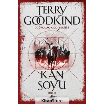 Doğruluk Kılıcı Serisi 3 Kan Soyu Kısım 1 - Terry Goodkind
