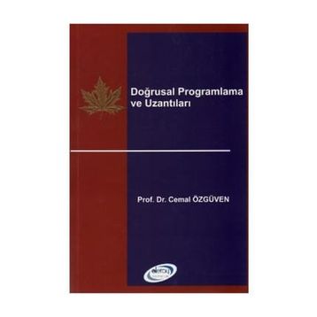 DOĞRUSAL PROGRAMLAMA VE UZANTILARI - CEMAL ÖZGÜVEN