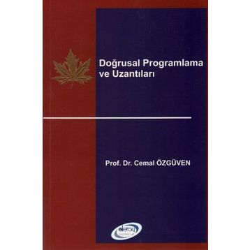 DOĞRUSAL PROGRAMLAMA VE UZANTILARI - CEMAL ÖZGÜVEN
