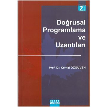 DOĞRUSAL PROGRAMLAMA VE UZANTILARI - CEMAL ÖZGÜVEN