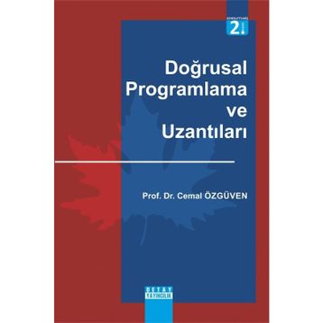 DOĞRUSAL PROGRAMLAMA VE UZANTILARI - CEMAL ÖZGÜVEN