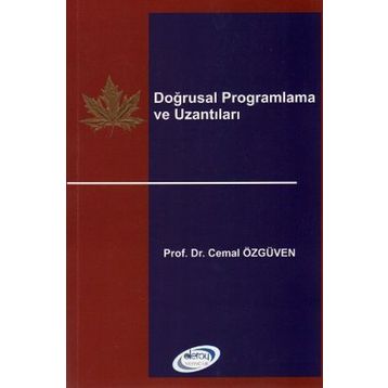 DOĞRUSAL PROGRAMLAMA VE UZANTILARI - CEMAL ÖZGÜVEN