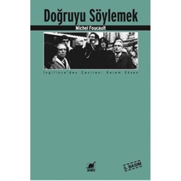DOĞRUYU SÖYLEMEK - MICHEL FOUCAULT